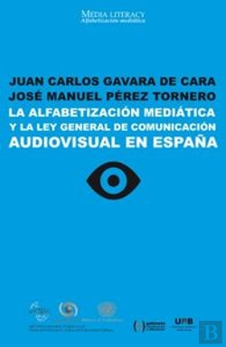 Bertrand.pt - La Alfabetización Mediática Y La Ley General De Comunicación Audiovisual En España