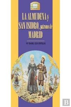 Bertrand.pt - La Almudena Y San Isidro, Patronos De Madrid