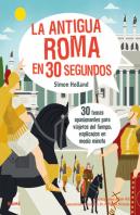 La Antigua Roma En 30 Segundos