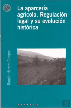 Bertrand.pt - La Aparcería Agrícola. Regulación Legal Y Su Evolución Histórica