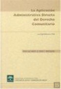 Bertrand.pt - La Aplicación Administrativa Directa Del Derecho Comunitario