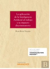 La Aplicación De La Inteligencia Artificial Al Trabajo Y Su Impacto Discriminatorio (Papel + E-Book)