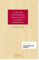 La Aplicación De La Inteligencia Artificial Al Trabajo Y Su Impacto Discriminatorio (Papel + E-Book)