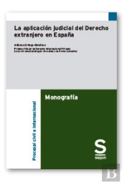 La Aplicacion Judicial Del Derecho Extranjero En España