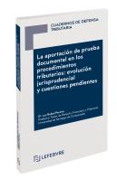 La Aportación De Prueba Documental En Los Procedimientos Tributarios: Evolución Jurisprudencial Y Cu
