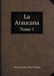 La Araucana Tomo 1