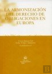 La Armonización Del Derecho De Obligaciones En Europa