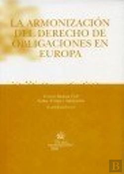 Bertrand.pt - La Armonización Del Derecho De Obligaciones En Europa