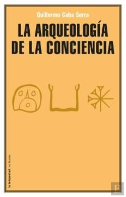Bertrand.pt - La Arqueología De La Conciencia