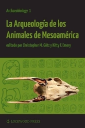 La Arqueologia De Los Animales De Mesoamerica