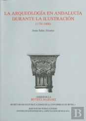 La Arqueología En Andalucía Durante La Ilustración (1736-1808)