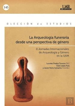 Bertrand.pt - La Arqueología Funeraria Desde Una Perspectiva De Género. Ii Jornadas Internacionales De Arqueología