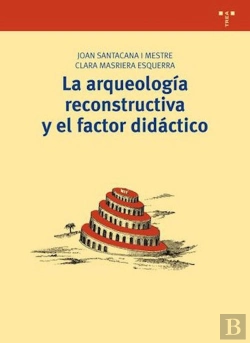 Bertrand.pt - La Arqueología Reconstructiva Y El Factor Didáctico