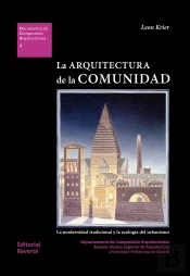 La Arquitectura De La Comunidad: La Modernidad Tradicional Y La Ecología Del Urbanismo (Dca02)