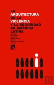La Arquitectura De La Violencia Y La Seguridad En América Latina