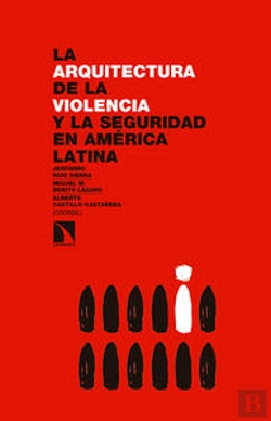 Bertrand.pt - La Arquitectura De La Violencia Y La Seguridad En América Latina