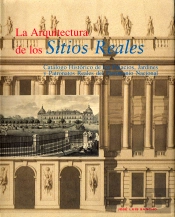 La Arquitectura De Los Sitios Reales: Catalogo Historico De Los P