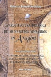 La Arquitectura Románica De Los Maestros Lombardos En Aragón
