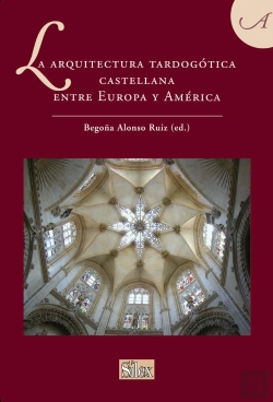 Bertrand.pt - La Arquitectura Tardogótica Castellana Entre Europa Y América