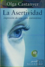La Asertividad: Expresión De Una Sana Autoestima