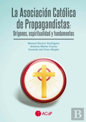 La Asociacion Catolica De Propagandistas Origenes, Espiritu