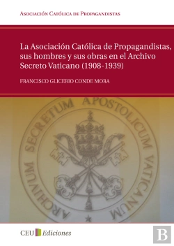 Bertrand.pt - La Asociación Católica De Propagandistas, Sus Hombres Y Sus Obras En El Archivo Secreto Vaticano (19