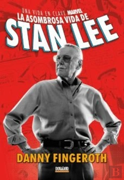 Bertrand.pt - La Asombrosa Historia De Stan Lee. Una Vida En Clave Marvel