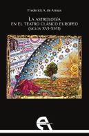 La Astrología En El Teatro Clásico Europeo (Siglos Xvi-Xvii)