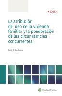 La Atribución Del Uso De La Vivienda Familiar Y La Ponderación De Las Circunstancias Concurrentes