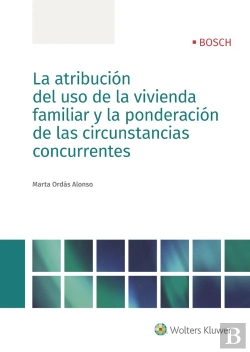 Bertrand.pt - La Atribución Del Uso De La Vivienda Familiar Y La Ponderación De Las Circunstancias Concurrentes
