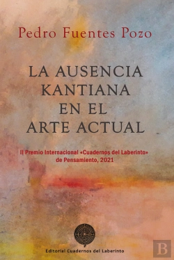 Bertrand.pt - La Ausencia Kantiana En El Arte Actual