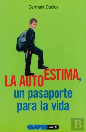 La Autoestima, Un Pasaporte Para La Vida