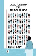 La Autoestima Y El Fin Del Mundo