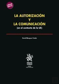 Bertrand.pt - La Autorización Y La Comunicación (En El Contexto De La Ue)