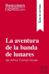 La Aventura De La Banda De Lunares De Arthur Conan Doyle (Guia De Lectura) : Resumen Y Analisis Completo