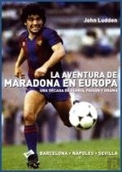 Bertrand.pt - La Aventura De Maradona En Europa