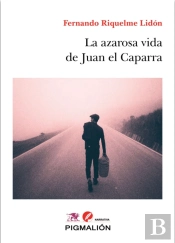 La Azarosa Vida De Juan El Caparra
