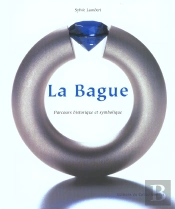 La Bague ; Parcours Historique Et Symbolique