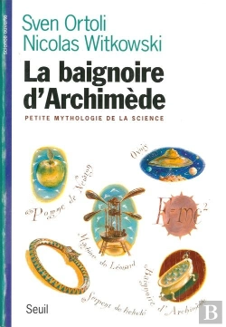 Bertrand.pt - La Baignoire D'Archimède ; Petite Mythologie De La Science