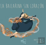 La Bailarina Sin Corazón.