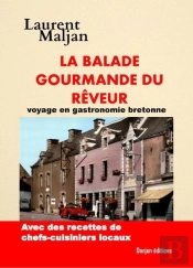 La Balade Gourmande Du Reveur - Voyage En Gastronomie Bretonne