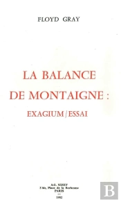 La Balance De Montaigne : Exagium/Essai
