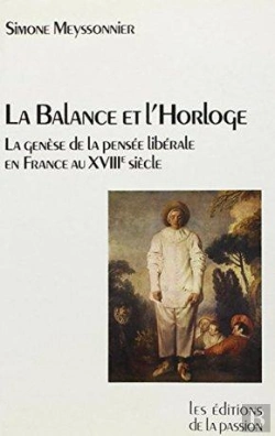Bertrand.pt - La Balance Et L'Horloge ; La Genèse De La Pensée Libérale En France Au Xviiie Siècle