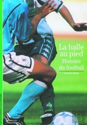 La Balle Au Pied : Histoire Du Football