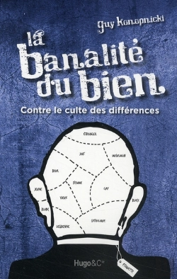Bertrand.pt - La Banalité Du Bien ; Contre Le Culte Des Différences