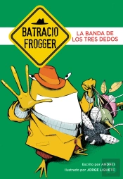 La Banda De Los Tres Dedos (Un Caso De Batracio Frogger 3)