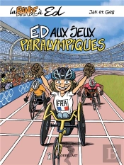 La Bande À Ed Tome 8 : Ed Aux Jeux Paralympiques