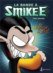 La Bande À Smikee Tome 4 : Le Seigneur Du Mal