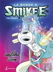 La Bande À Smikee Tome 7 : Le Labyrinthe De La Licorne