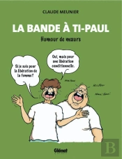 La Bande À Ti-Paul ; Humour De Moeurs